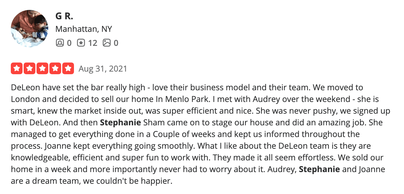 Yelp review of DeLeon Realty by G R., Manhattan NY, Aug 31 2021: Stephanie Sham came on to stage our house and did an amazing job